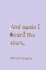 and again i heard the stars By Christie Towers Cover Image