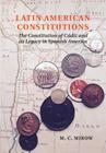Latin American Constitutions: The Constitution of Cádiz and Its Legacy in Spanish America Cover Image