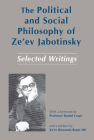 The Political and Social Philosophy of Ze'ev Jabotinsky: Selected Writings Cover Image