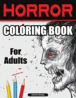 Creepy Coloring Book for Adults: Horror Designs, Coloring Book for Relaxation and Stress Relief By Amelia Sealey Cover Image