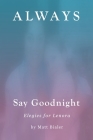Always Say Goodnight: Elegies for Lenora Cover Image