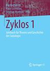 Zyklos 1: Jahrbuch Für Theorie Und Geschichte Der Soziologie By Martin Endreß (Editor), Klaus Lichtblau (Editor), Stephan Moebius (Editor) Cover Image