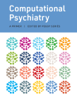 Computational Psychiatry: A Primer Cover Image