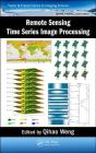 Remote Sensing Time Series Image Processing By Qihao Weng (Editor) Cover Image