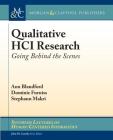 Qualitative HCI Research: Going Behind the Scenes (Synthesis Lectures on Human-Centered Informatics) By Ann Blandford, Dominic Furniss, Stephann Makri Cover Image