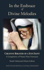 In the Embrace of Divine Melodies: Creative Breaths of a Sufi Saint By Shaykh Muhammad Hisham Kabbani, Ali Hussain (Preface by) Cover Image