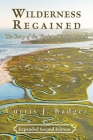 Wilderness Regained: The Story of the Virginia Barrier Islands: SECOND EDITION: The Story of the Virginia Barrier Islands By Curtis J. Badger Cover Image