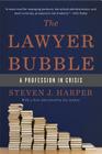 The Lawyer Bubble: A Profession in Crisis Cover Image