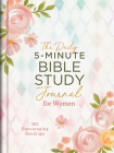 The Daily 5-Minute Bible Study Journal for Women: 365 Encouraging Readings By Compiled by Barbour Staff Cover Image
