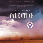 Valentine By Elizabeth Wetmore, Cassandra Campbell (Read by), Jenna Lamia (Read by) Cover Image