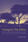 Caring for Our Elders: Multicultural Experiences with Nursing Home Placement By Patricia Kolb Cover Image
