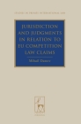 Jurisdiction and Judgments in Relation to EU Competition Law Claims (Studies in Private International Law #3) Cover Image