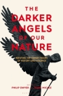 The Darker Angels of Our Nature: Refuting the Pinker Theory of History & Violence Cover Image