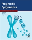 Prognostic Epigenetics: Volume 15 (Translational Epigenetics #15) Cover Image
