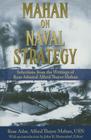 Mahan on Naval Strategy: Selections from the Writings of Rear Admiral Alfred Thayer Mahan By Rear Adm Alfred Thayer Mahan Usn, John B. Hattendorf (Introduction by) Cover Image