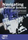 Navigating Political Science: Professional Advancement & Success in the Discipline By Worcester Kent (Editor) Cover Image