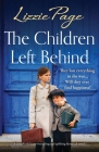 The Children Left Behind: A completely heart-wrenching and uplifting historical novel By Lizzie Page Cover Image