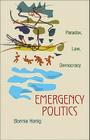 Emergency Politics: Paradox, Law, Democracy By Bonnie Honig Cover Image