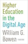 Higher Education in the Digital Age: Updated Edition By William G. Bowen, Kevin M. Guthrie (Foreword by), William G. Bowen (Appendix by) Cover Image