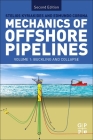 Mechanics of Offshore Pipelines: Volume I: Buckling and Collapse Cover Image