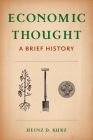 Economic Thought: A Brief History By Heinz Kurz, Jeremiah Riemer (Translator) Cover Image