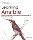 Learning Ansible: Embrace productivity and challenge IT complexity with the best automation engine Cover Image
