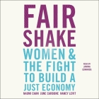Fair Shake: Women and the Fight to Build a Just Economy Cover Image