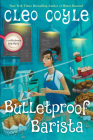 Bulletproof Barista (A Coffeehouse Mystery #20) By Cleo Coyle Cover Image