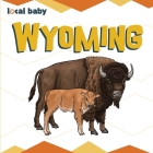 Local Baby Wyoming By Nancy Ellwood Cover Image