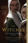 The Witches: Suspicion, Betrayal, and Hysteria in 1692 Salem By Stacy Schiff Cover Image