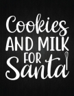 Cookies and Milk for Santa: Recipe Notebook to Write In Favorite Recipes - Best Gift for your MOM - Cookbook For Writing Recipes - Recipes and Not Cover Image