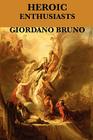 Heroic Enthusiasts By Giordano Bruno, L. Williams (Translator) Cover Image