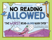 No Reading Allowed: The WORST Read-Aloud Book Ever By Raj Haldar, Chris Carpenter, Bryce Gladfelter (Illustrator) Cover Image