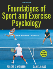 Foundations of Sport and Exercise Psychology By Robert S. Weinberg, Daniel Gould Cover Image