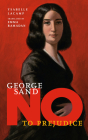 George Sand: No to Prejudice (They Said No) Cover Image