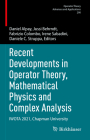 Recent Developments in Operator Theory, Mathematical Physics and Complex Analysis: Iwota 2021, Chapman University (Operator Theory: Advances and Applications #290) By Daniel Alpay (Editor), Jussi Behrndt (Editor), Fabrizio Colombo (Editor) Cover Image