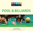 Pool & Billiards: Everything You Need to Know to Improve Your Game (Knack: Make It Easy (Sports)) By Bruce Barthelette, Eli Burakian (Photographer) Cover Image