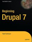Beginning Drupal 7 (Expert's Voice in Open Source) By Todd Tomlinson Cover Image