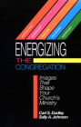 Energizing the Congregation: Images That Shape Your Church's Ministry Cover Image