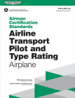 Airman Certification Standards: Airline Transport Pilot and Type Rating - Airplane (2024): Faa-S-Acs-11a By Federal Aviation Administration (FAA), U S Department of Transportation, Aviation Supplies & Academics (Asa) (Editor) Cover Image