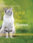 I Will See You in Heaven (Cat Lover's Edition) By Friar Jack Wintz Cover Image