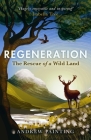 Regeneration: The Rescue of a Wild Land By Andrew Painting Cover Image