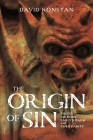The Origin of Sin: Greece and Rome, Early Judaism and Christianity By David Konstan Cover Image