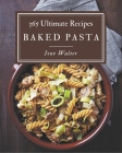 365 Ultimate Baked Pasta Recipes: The Highest Rated Baked Pasta Cookbook You Should Read By Ione Walter Cover Image