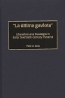 La Ã°ltima gaviota: Liberalism and Nostalgia in Early Twentieth-Century Panam^D'a (Contributions in Latin American Studies #21) By Peter Szok Cover Image