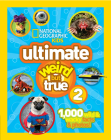 National Geographic Kids Ultimate Weird But True 2: 1,000 Wild & Wacky Facts & Photos! By National Geographic Cover Image