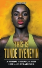 This is Tunde Oyeneyin: A Sprint Through Her Life and Strategies Cover Image