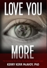 Love You More: The Harrowing Tale of Lies, Sex Addiction, & Double Cross Cover Image