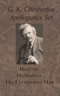 Chesterton Apologetics Set - Heretics, Orthodoxy, and The Everlasting Man By G. K. Chesterton Cover Image