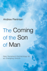 The Coming of the Son of Man By Andrew Perriman Cover Image